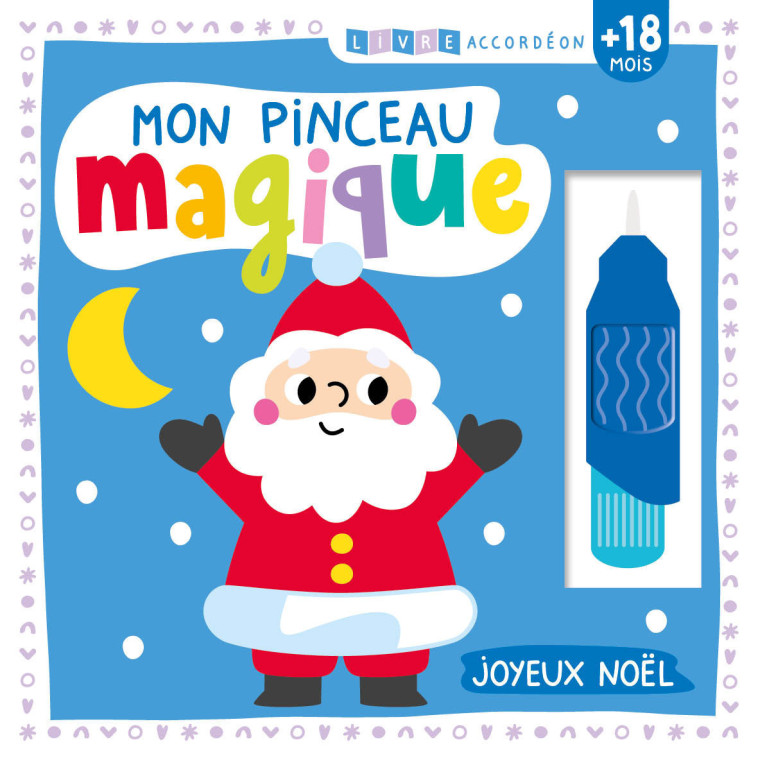 LIVRE ACCORDÉON - MON PINCEAU MAGIQUE - JOYEUX NOEL - Atelier Cloro Atelier Cloro, Collectif Collectif,  Atelier Cloro,  Collectif - 1 2 3 SOLEIL