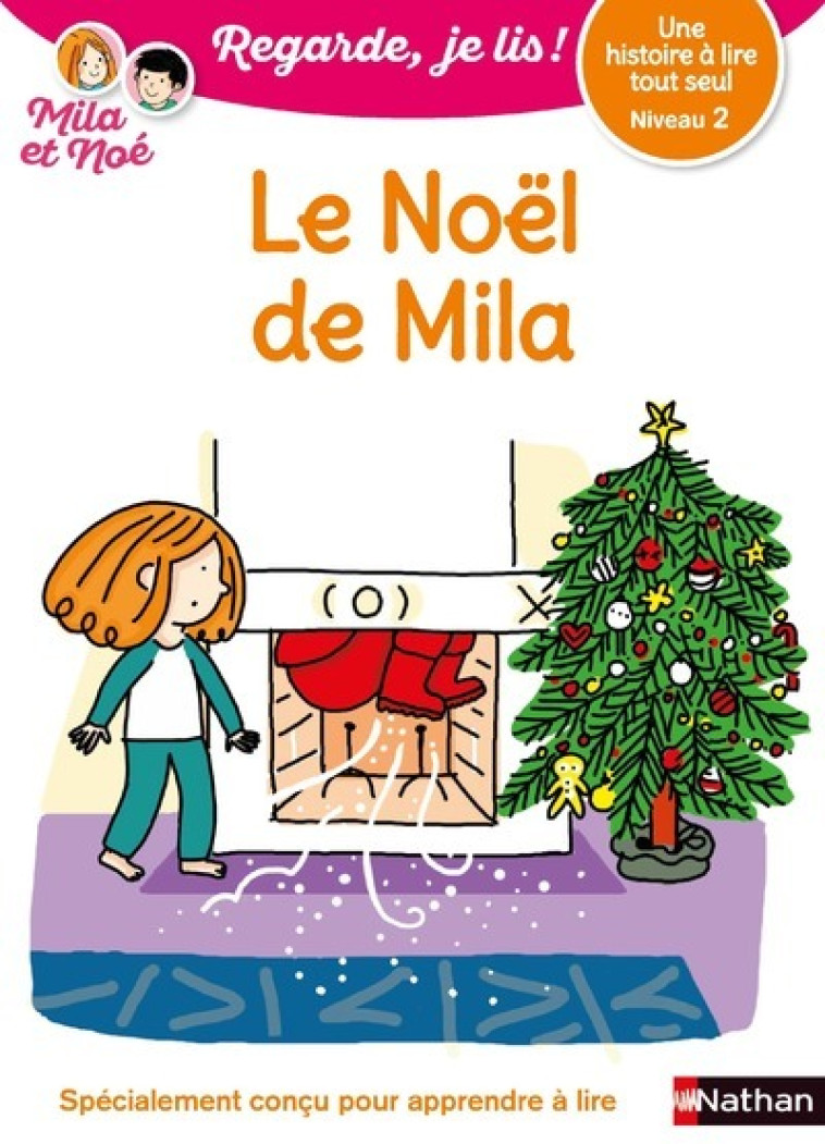 Le Noël de Mila - Niveau 2 - Regarde, je lis ! - Une histoire a lire tout seul - Éric Battut, Nathalie Desforges - NATHAN