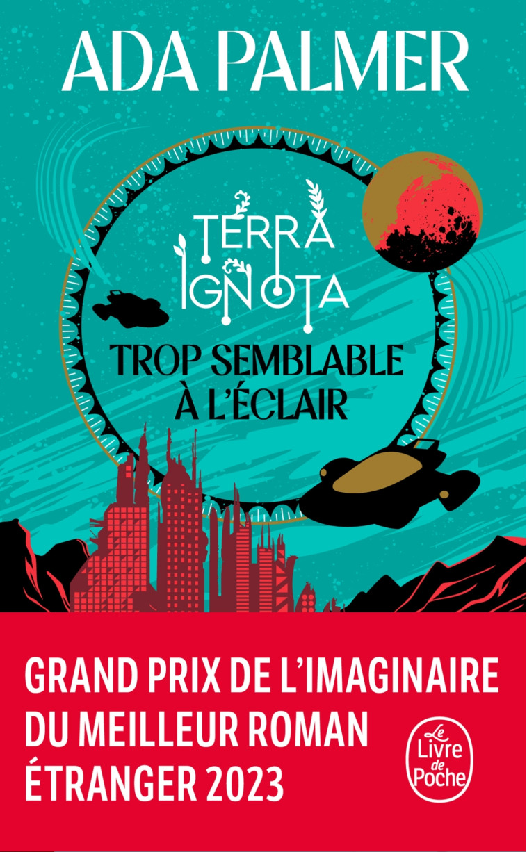 Trop semblable à l'éclair (Terra Ignota, Tome 1) - Ada Palmer - LGF