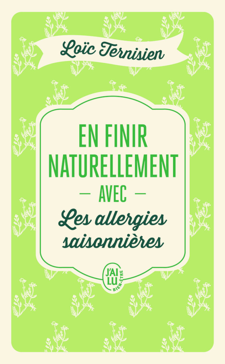 En finir naturellement avec les allergies saisonnières - Loïc Ternisien - J'AI LU