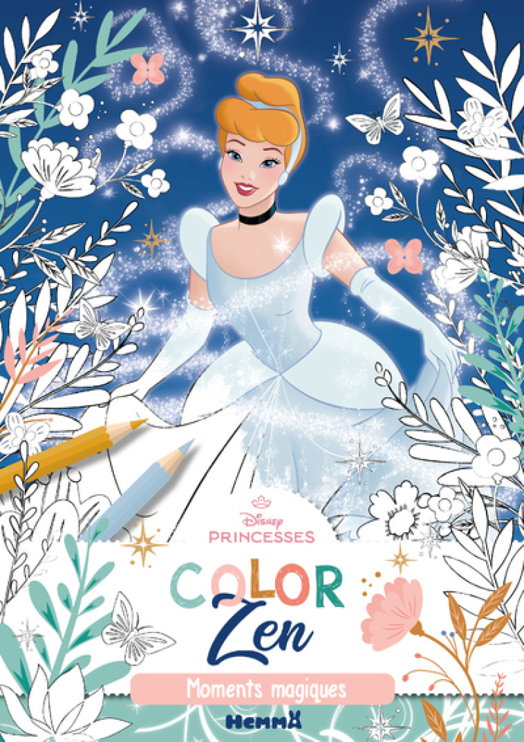 Disney Princesses - Color Zen - Moments magiques - Collectif Collectif,  Collectif - HEMMA