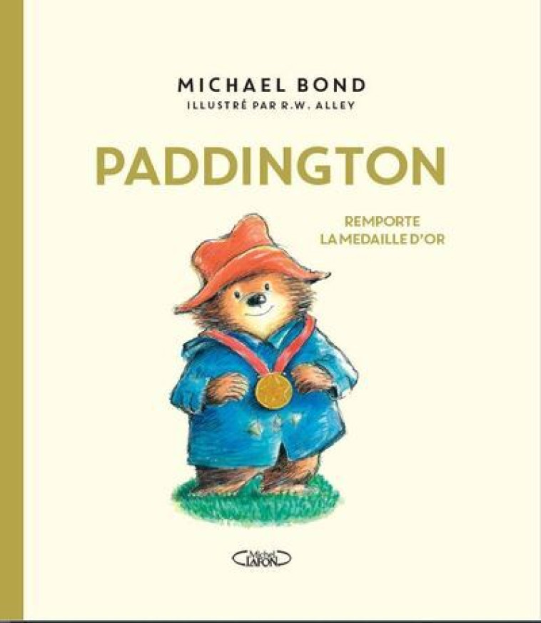 Paddington remporte la médaille d'or - Michael Bond, R. W. Alley, Jean-Noël Chatain - MICHEL LAFON