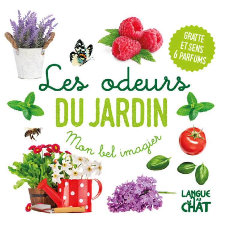 Mon bel imagier des odeurs - Les odeurs du jardin - Gratte et sens 6 parfums - Collectif Collectif,  Collectif - LANGUE AU CHAT