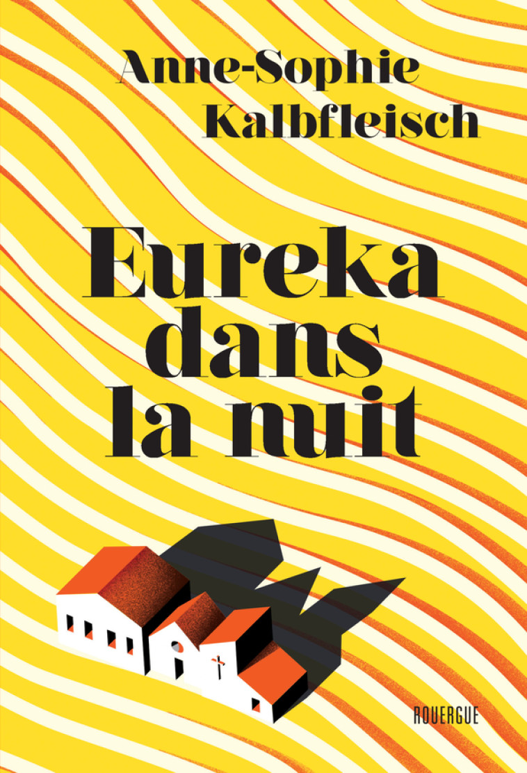 Eureka dans la nuit - Anne-Sophie Kalbfleisch - ROUERGUE