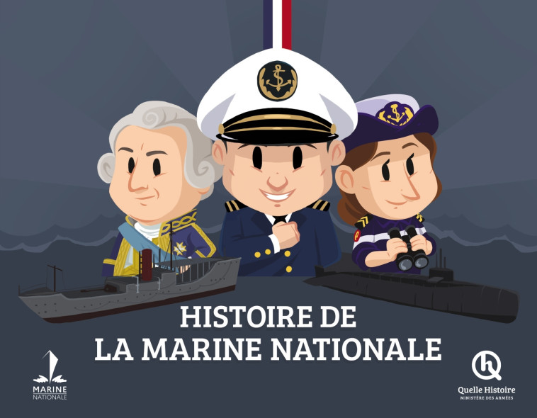 Histoire de la Marine nationale - Quelle Histoire Studio Quelle Histoire Studio,   - QUELLE HISTOIRE