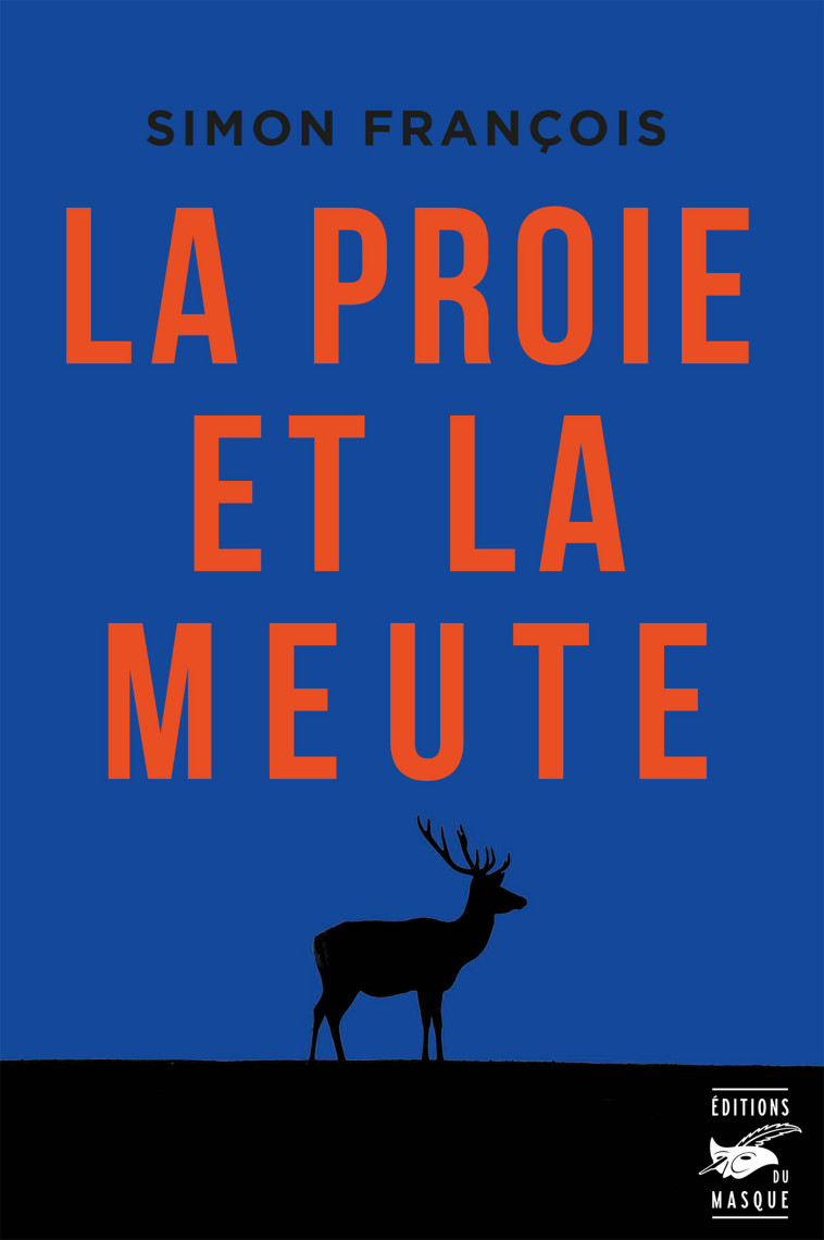 La proie et la meute - SIMON FRANCOIS - ED DU MASQUE