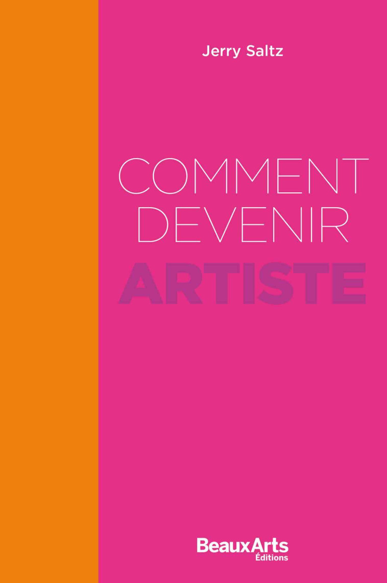 Comment devenir artiste - Jerry Saltz - BEAUX ARTS ED