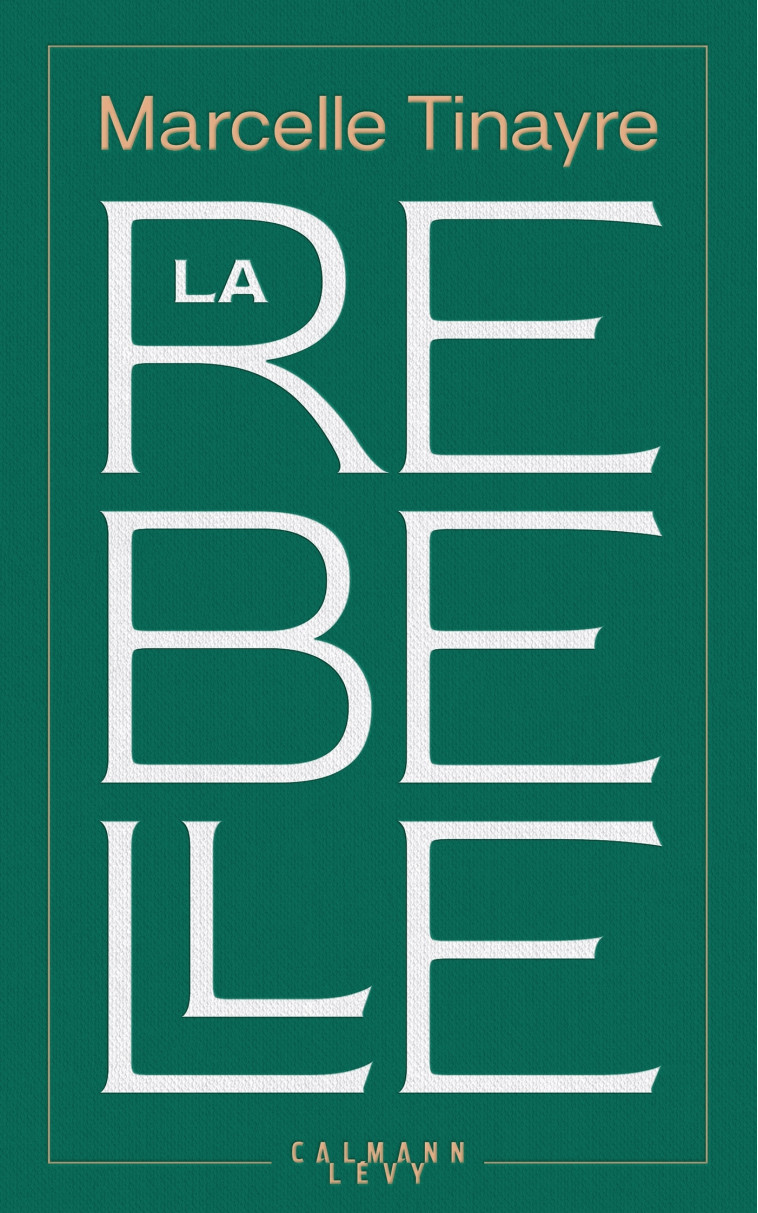 La Rebelle - Marcelle Tinayre - CALMANN-LEVY