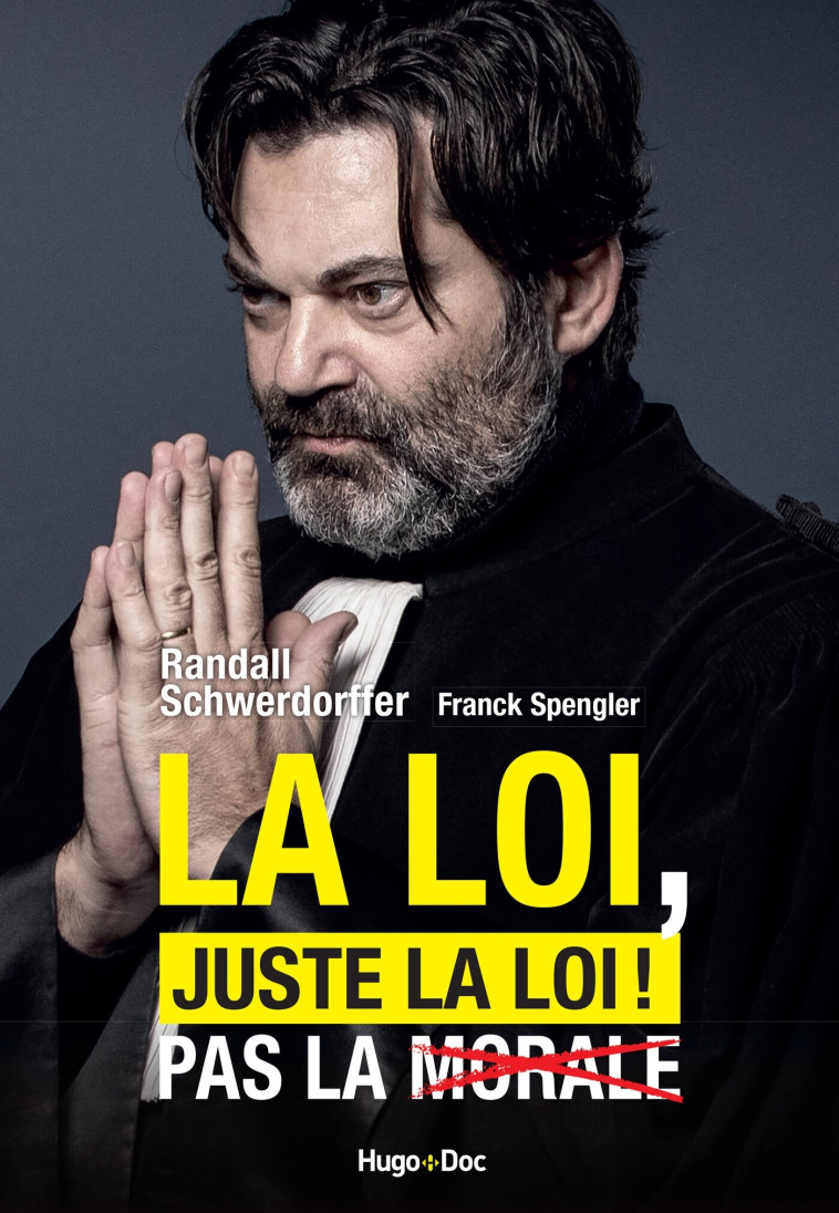 La loi, juste la loi ! - Randall Schwerdorffer - HUGO DOCUMENT