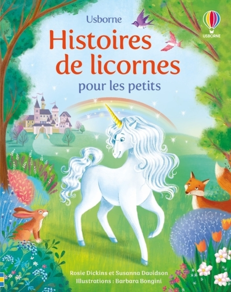 Histoires de licornes pour les petits - Dès 3 ans - Rosie Dickins, Susanna Davidson, Barbara Bongini - USBORNE