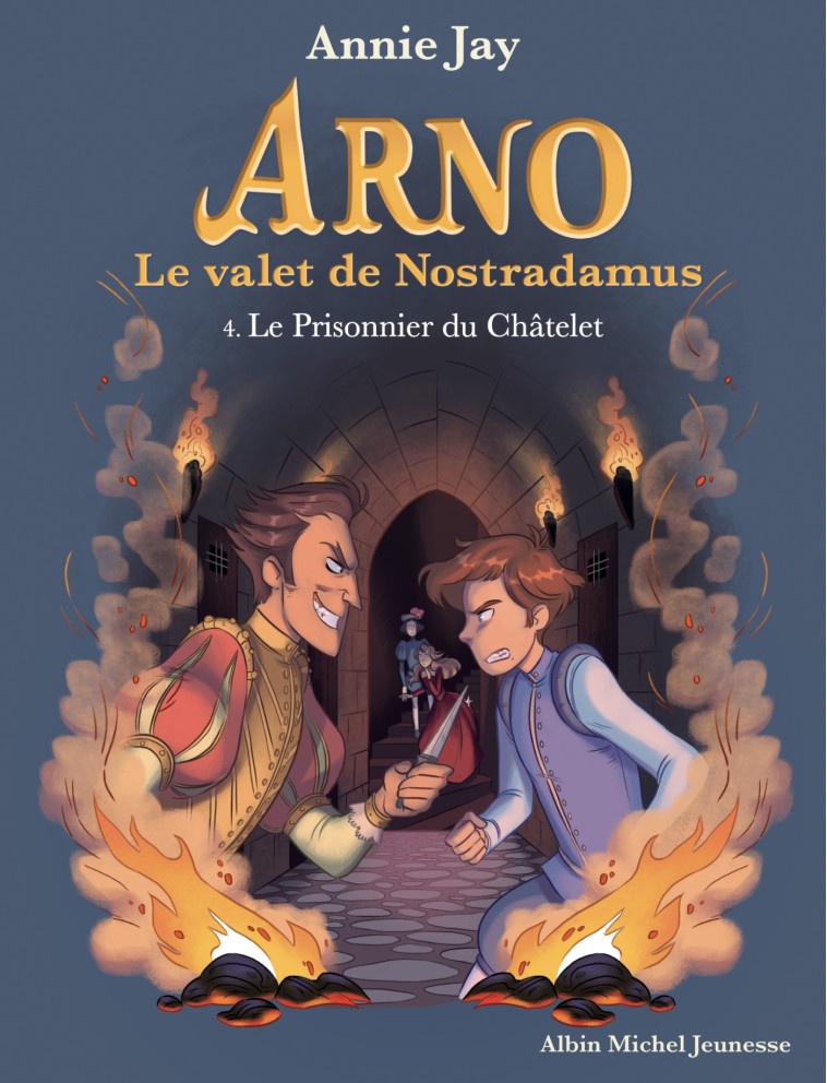 Arno T4 Le Prisonnier du Châtelet - Annie Jay, Marine Gosselin - ALBIN MICHEL