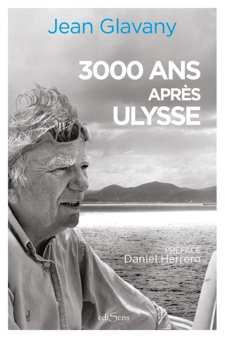 3000 ans après Ulysse - Jean Glavany, Olivier De Kersauson - EDISENS