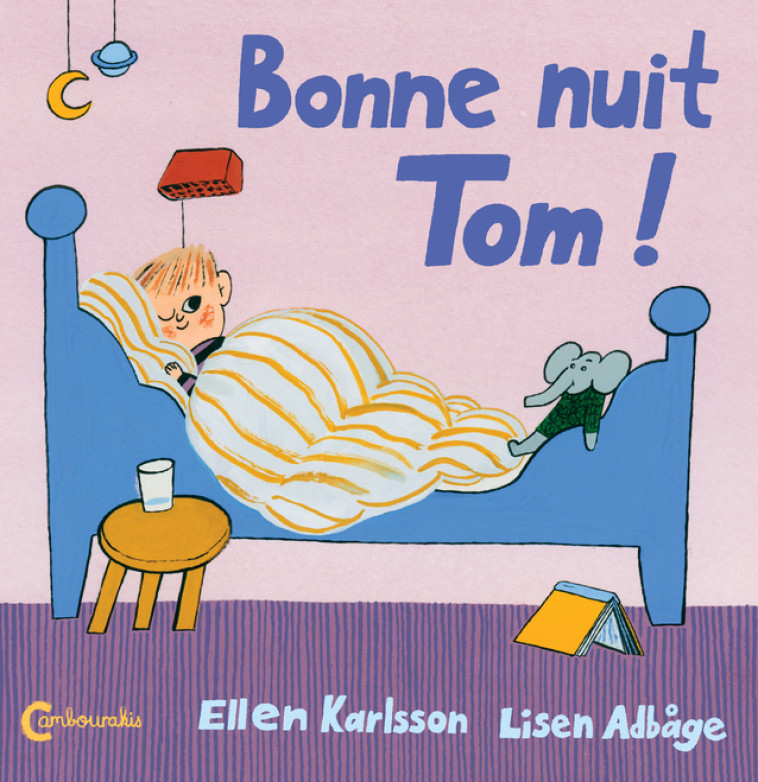 Bonne nuit Tom ! - Ellen Karlsson, Lisen Adbage, Catherine Renaud - CAMBOURAKIS