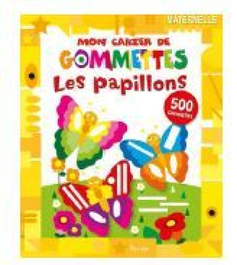 Les papillons - Mon atelier gommettes -  Collectif - PICCOLIA