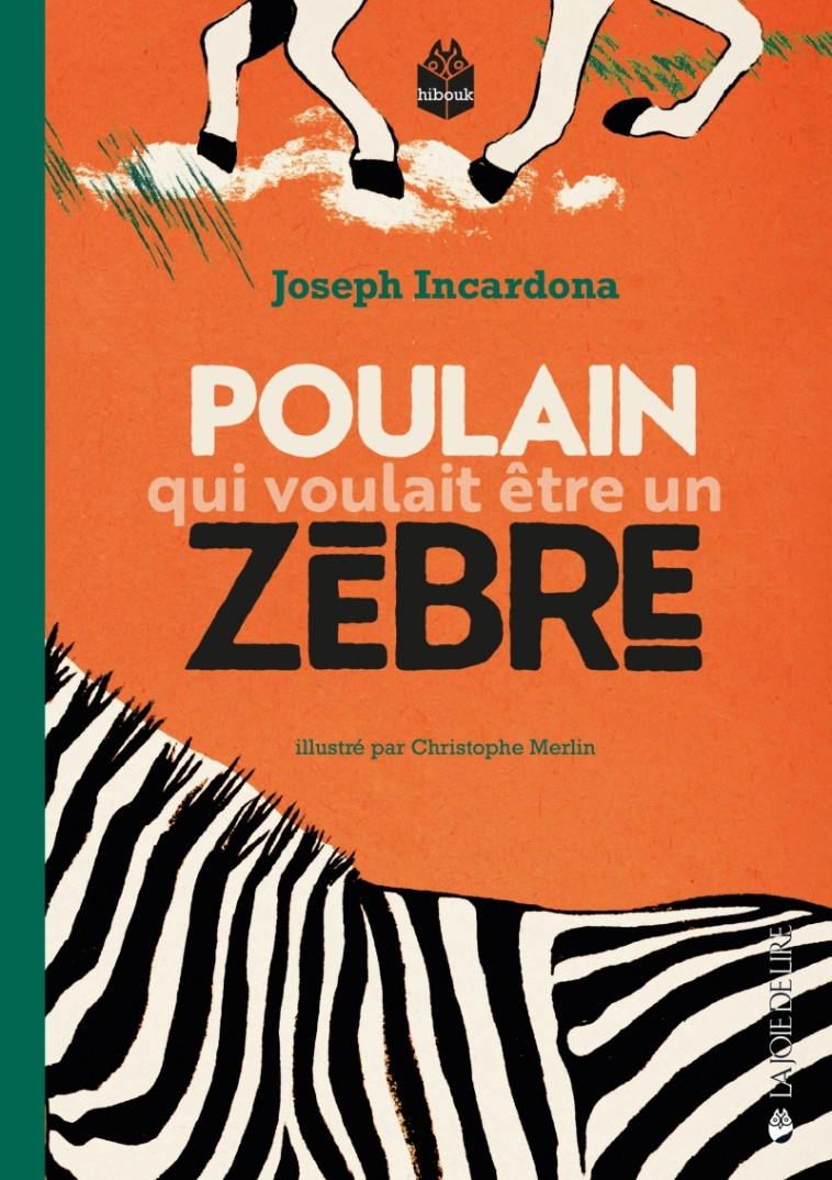 Poulain qui voulait être un zèbre - INCARDONA/MERLIN - LA JOIE DE LIRE