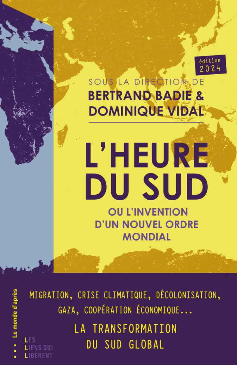 L'Heure du Sud ou l'invention d'un nouvel ordre mondial -  BADIE BERTRAND/VIDAL DOMINIQUE, Dominique Vidal, Bertrand Badie - LIENS LIBERENT