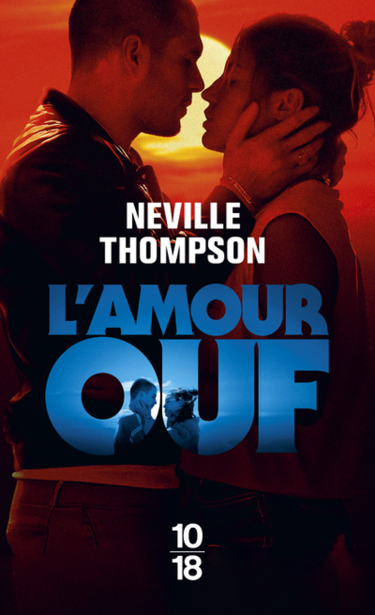 L'amour ouf - Neville Thompson, Isabelle D. Philippe - 10 X 18