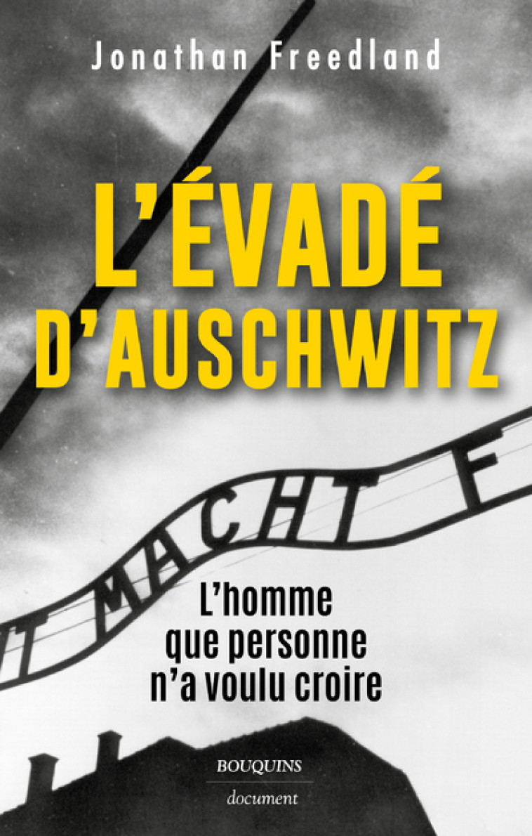 L'évadé d'Auschwitz - L'homme que personne n'a voulu croire - Jonathan Freedland, Anne Rabinovitch - BOUQUINS