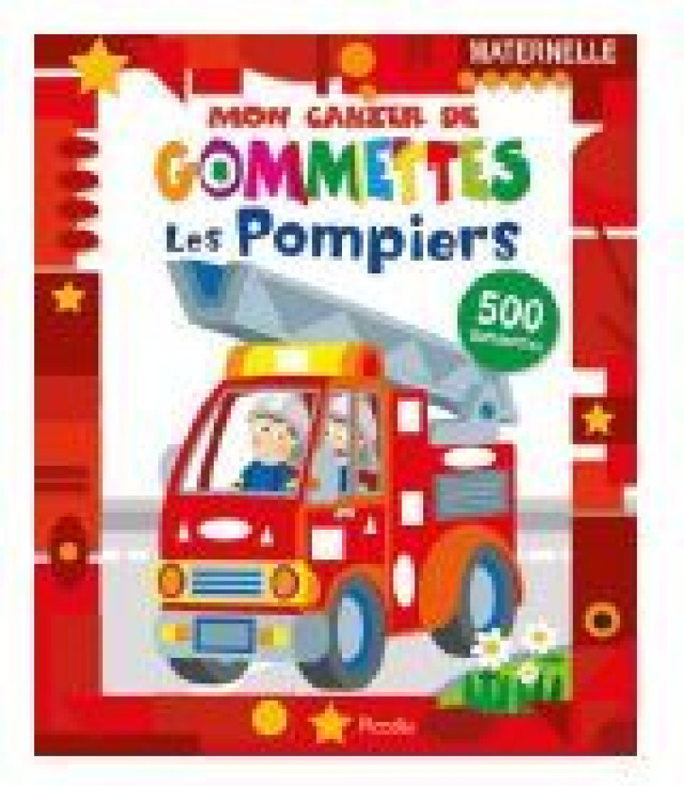  Les pompiers - Mon atelier gommettes -  Collectif - PICCOLIA