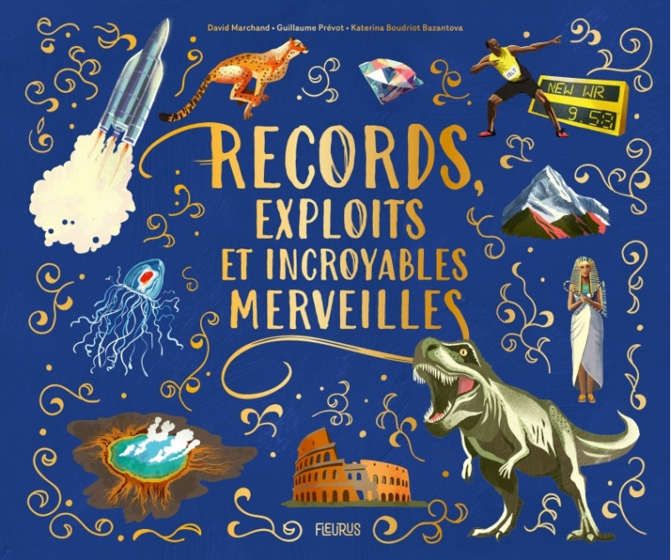 Records, exploits et incroyables merveilles - DAVID MARCHAND, GUILLAUME PREVOT, Katerina Boudriot Bazantova - FLEURUS