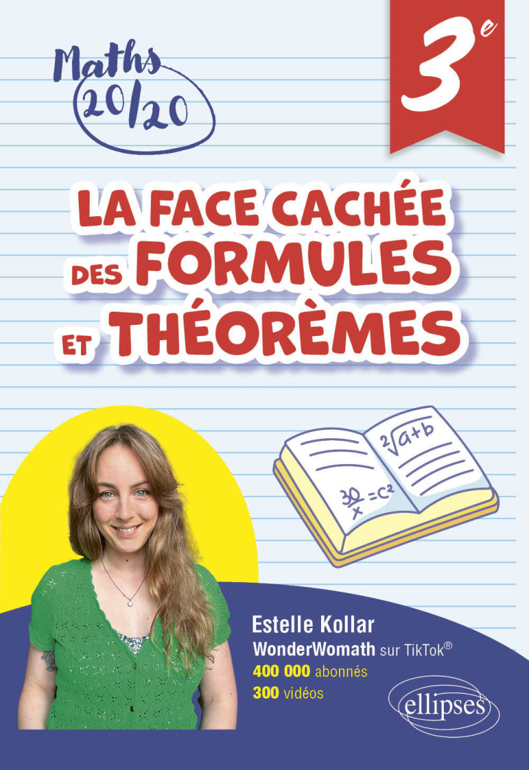 La face cachée des formules et théorèmes - Troisième - Estelle Kollar - ELLIPSES