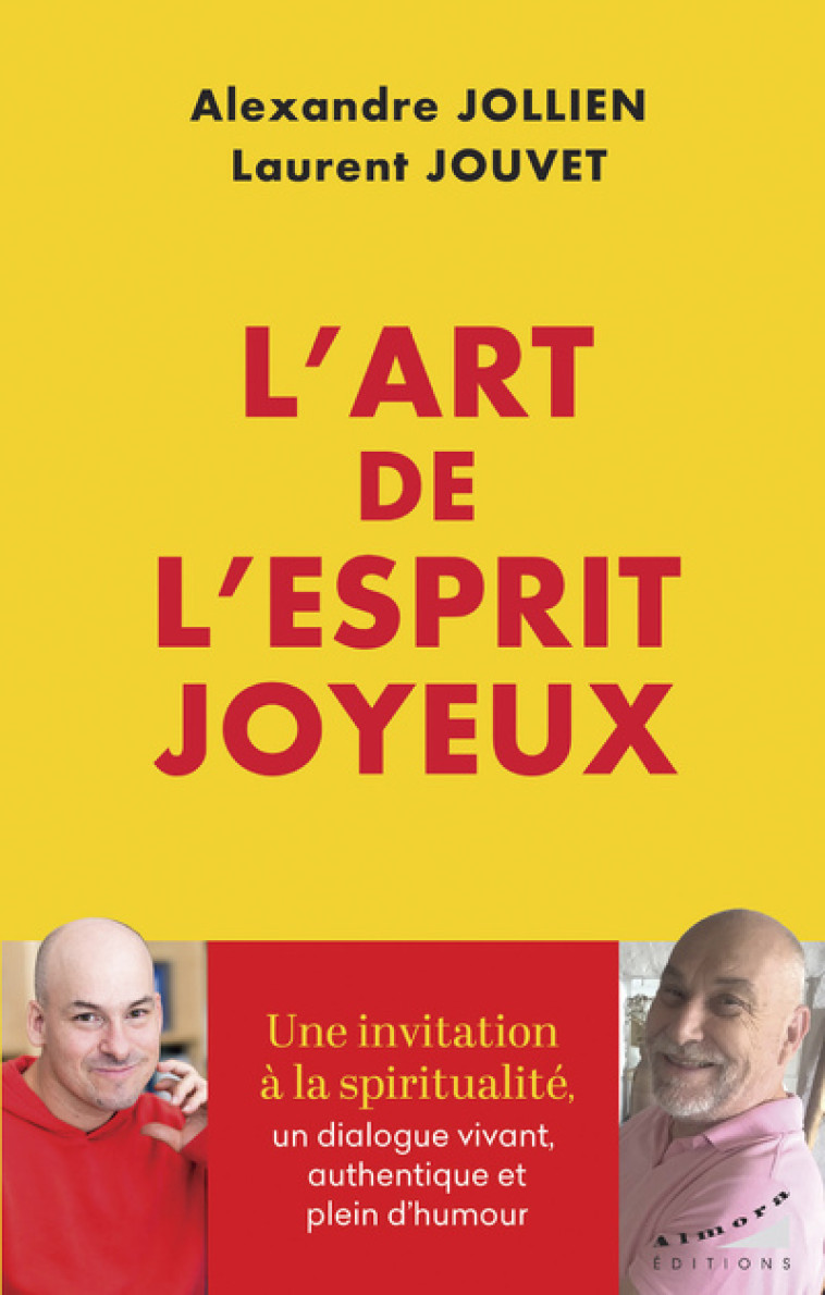 L'art de l'esprit joyeux - Alexandre Jollien, Laurent Jouvet - ALMORA