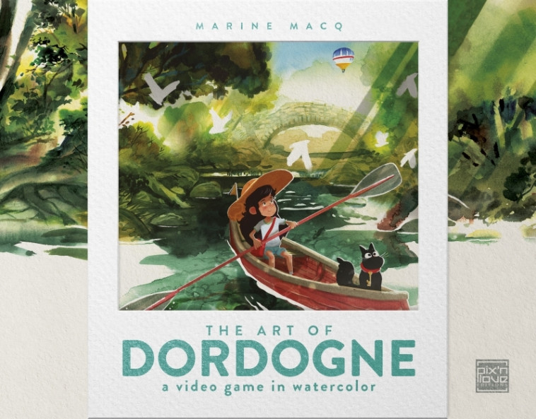 The Art of Dordogne - a video game in watercolor - Marine Macq, Cédric Babouche, Un Je Ne Sais Quoi Un Je Ne Sais Quoi,  Un Je Ne Sais Quoi - PIX N LOVE