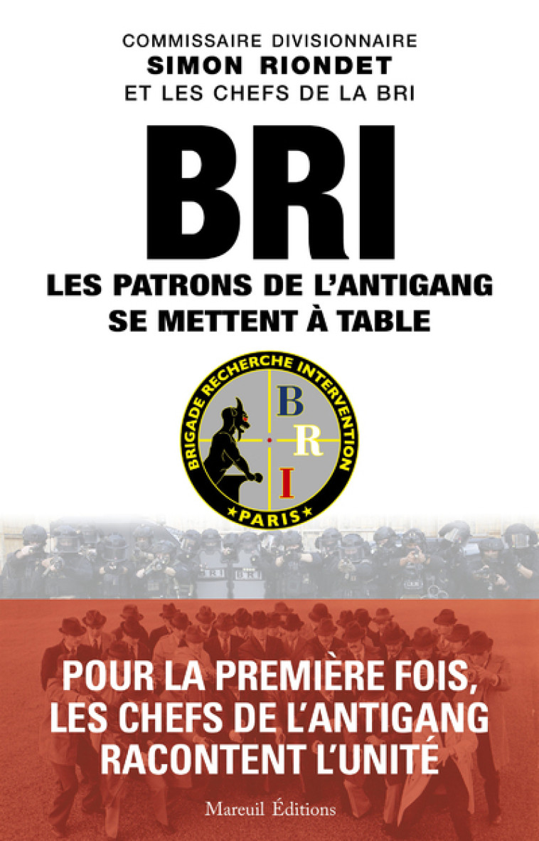 BRI, les patrons de l'antigang se mettent à table - Simon Riondet, Franck Hériot - MAREUIL EDITION