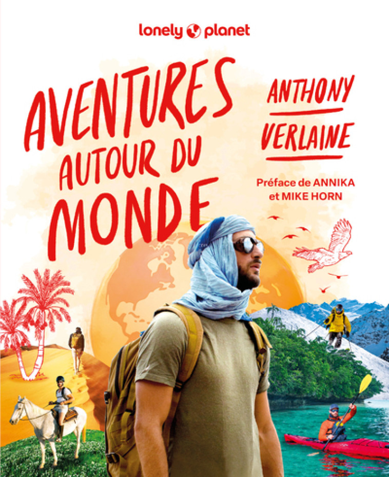 Aventures autour du monde - Lonely Planet Lonely Planet, Anthony Verlaine,  Lonely Planet - LONELY PLANET