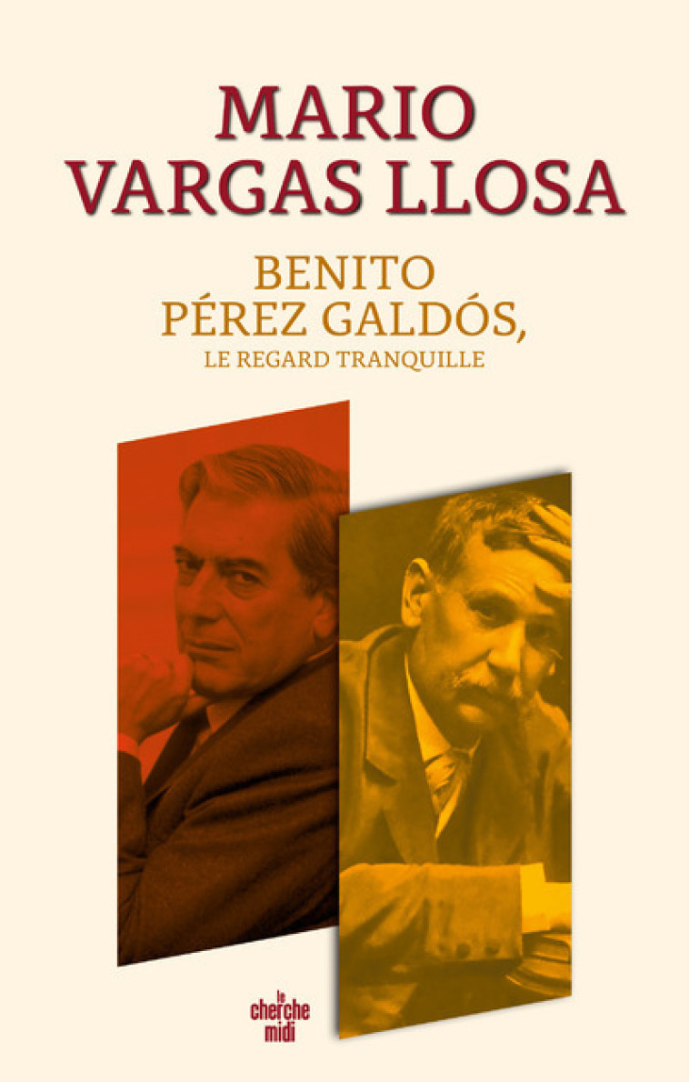 Benito Pérez Galdós, le regard tranquille - Mario VARGAS LLOSA, Albert Bensoussan - CHERCHE MIDI