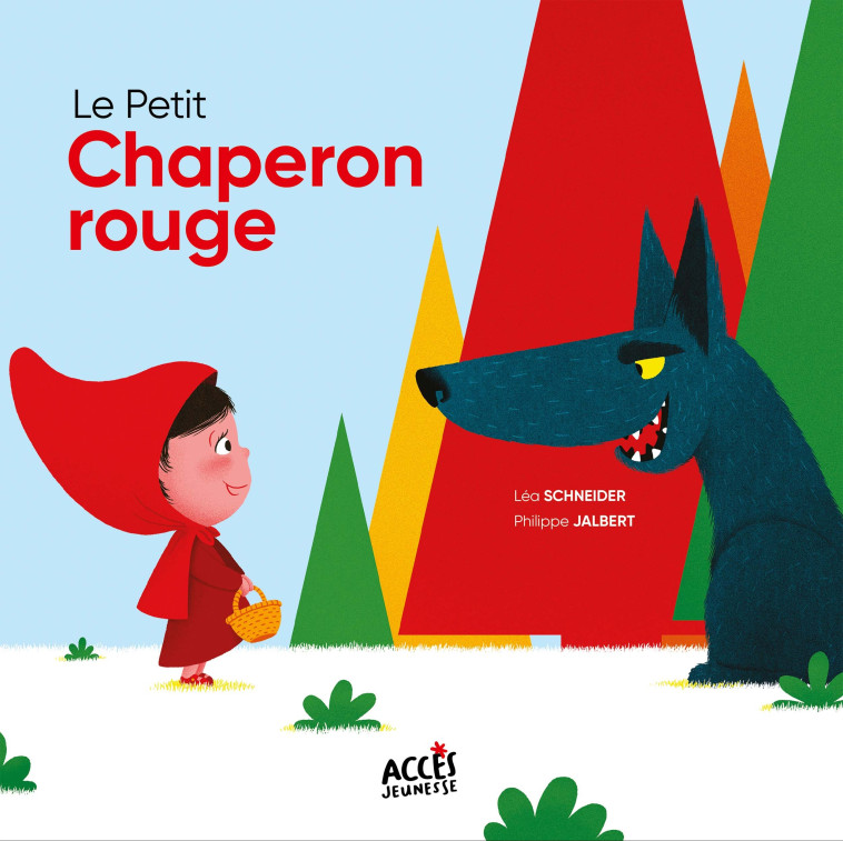 Le Petit Chaperon rouge - Léa Schneider, Philippe Jalbert - ACCES