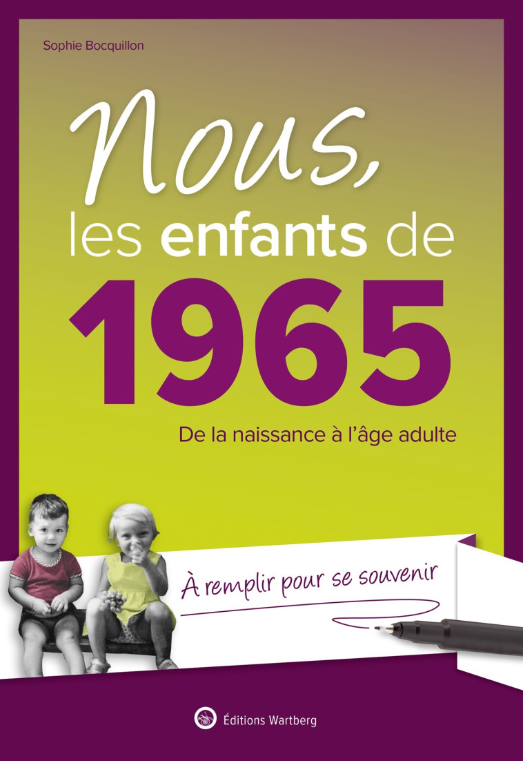 Nous, les enfants de 1965 - Sophie Bouquillon - WARTBERG