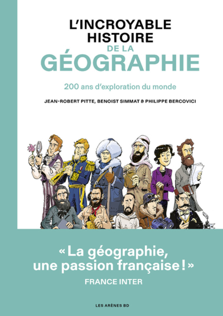 L'Incroyable Histoire de la géographie NED - Benoist Simmat, Philippe Bercovici, Jean-Robert Pitte - LES ARENES BD