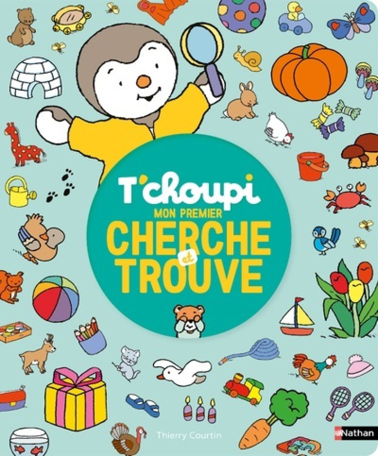 T'choupi Mon premier cherche et trouve - Thierry Courtin - NATHAN