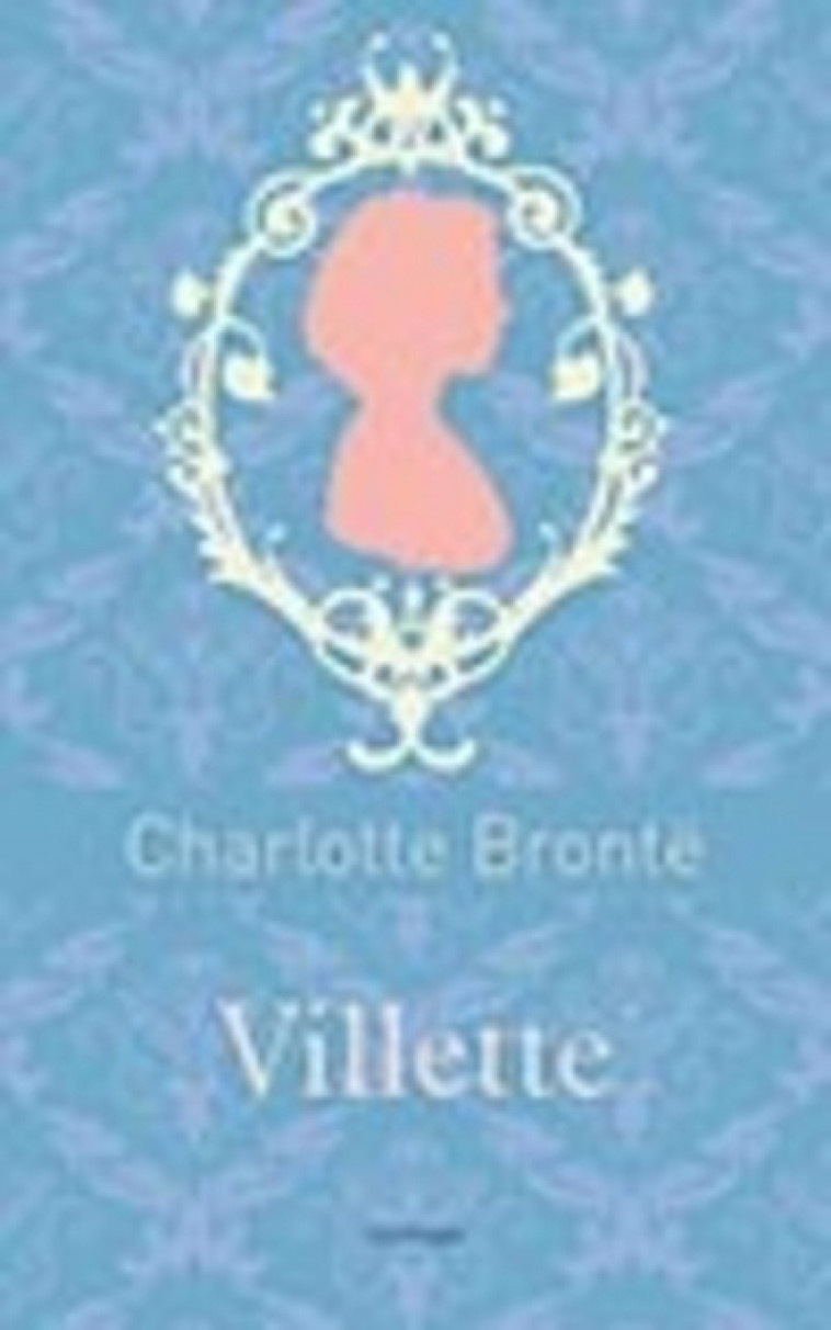 Villette - Charlotte Brontë, Gaston Baccara, Isabelle Vieville Degeorges - ARCHIPOCHE