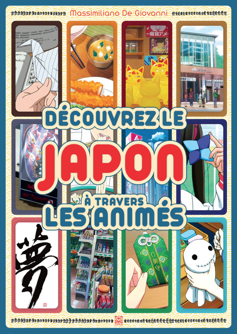 Au Japon avec les anime ! - Massimiliano DE GIOVANNI - YNNIS