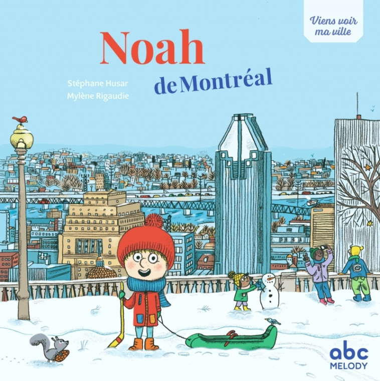 Noah de Montréal - Livre + audio - Stéphane HUSAR, Mylène Rigaudie - ABC MELODY