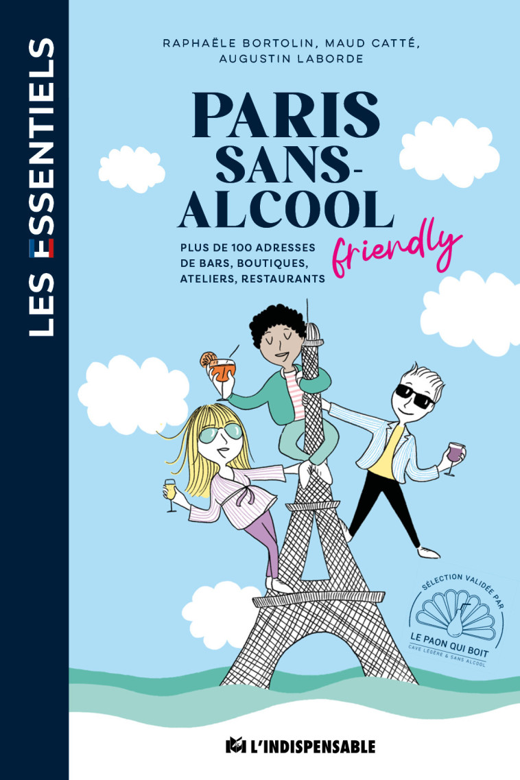 Paris sans alcool - Augustin Laborde, Raphaele Bortolin, Maud Catté - INDISPENSABLE