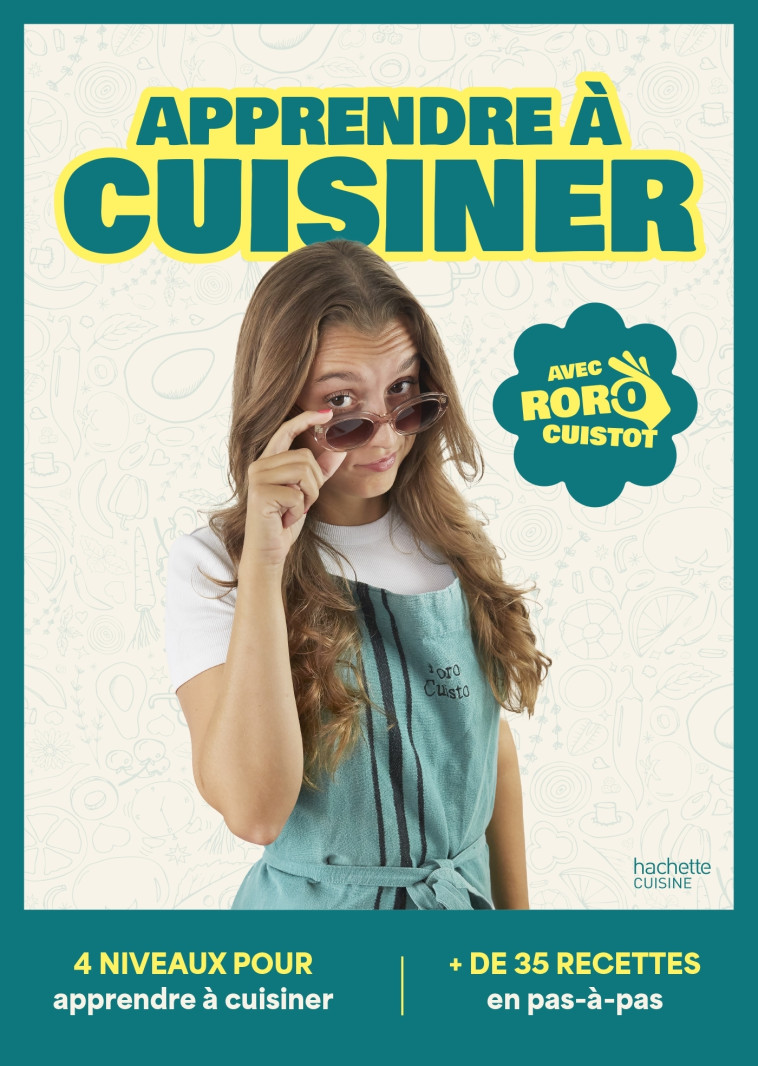 Apprendre à cuisiner avec Roro Cuistot - Aurore Ghigliano, Roro Cuistot Roro Cuistot - HACHETTE PRAT