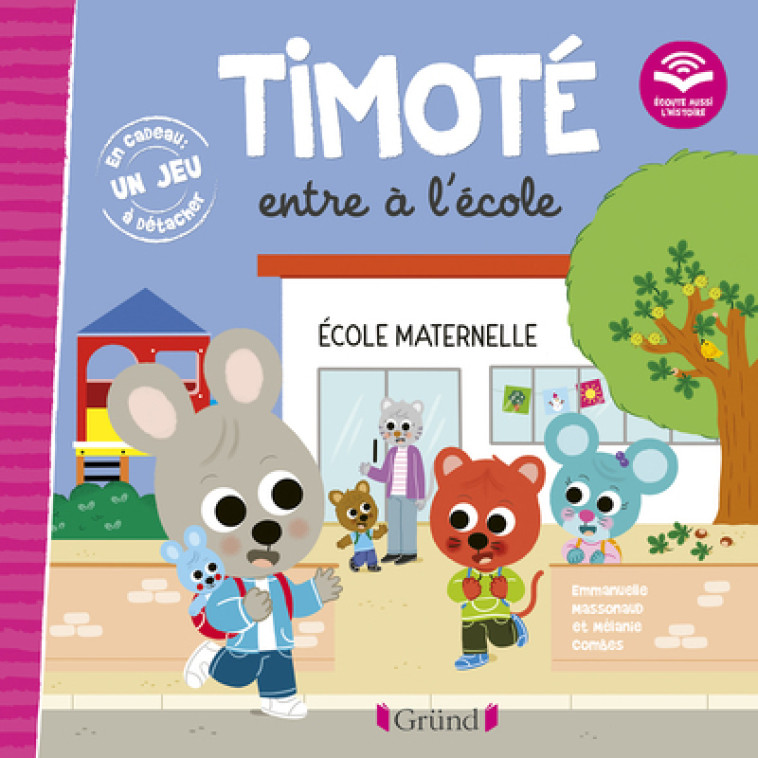 Timoté entre à l'école (Écoute aussi l'histoire) - Emmanuelle Massonaud, Mélanie Combes - GRUND