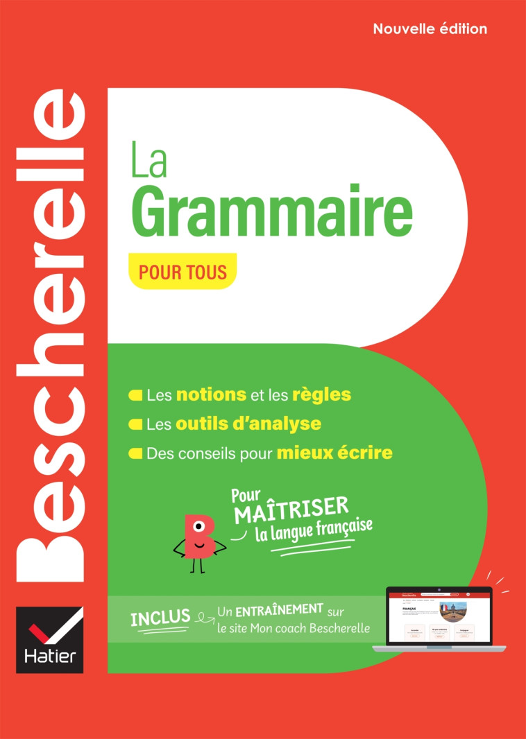 Bescherelle - La grammaire pour tous (nouvelle édition) - Nicolas Laurent, Bénédicte Delaunay - HATIER