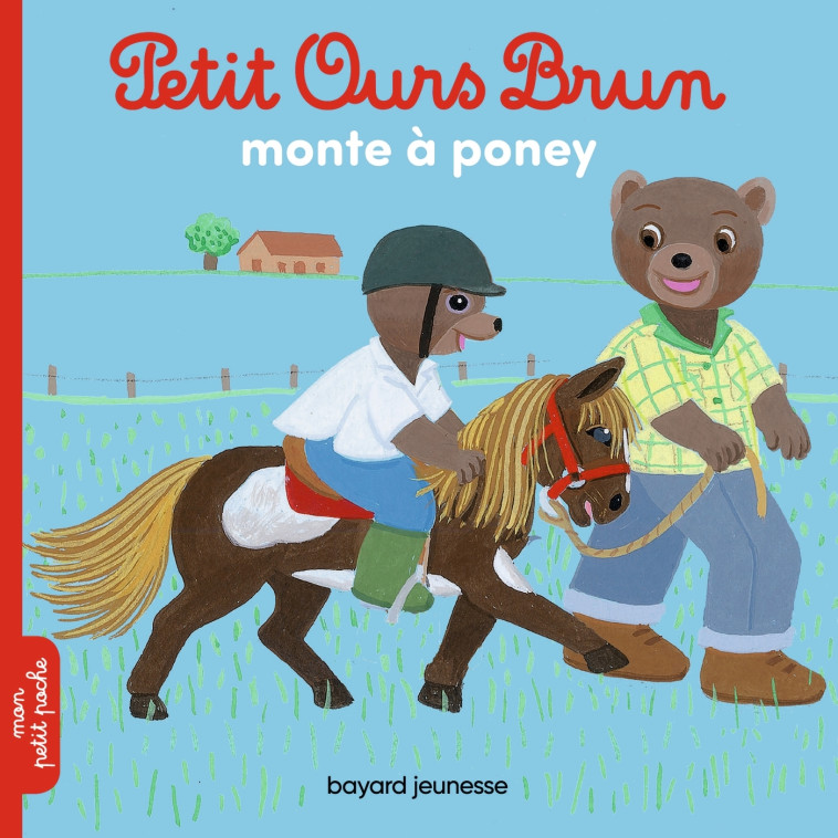 Petit Ours Brun monte à poney - Hélène Serre-de Talhouet, Danièle Bour - BAYARD JEUNESSE