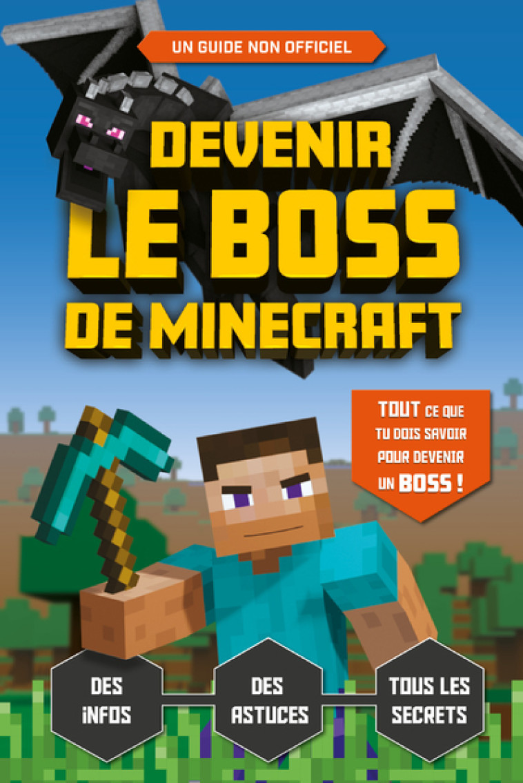 Devenir le boss de Minecraft - Le guide de jeu - Ben Westwood, Darcy Myles - 404 EDITIONS