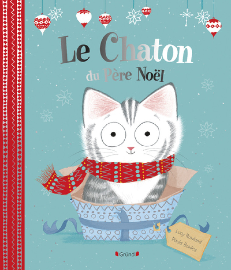 Le chaton du Père Noël - Lucy Rowland, Paula Bowles, Maïca Sanconie - GRUND