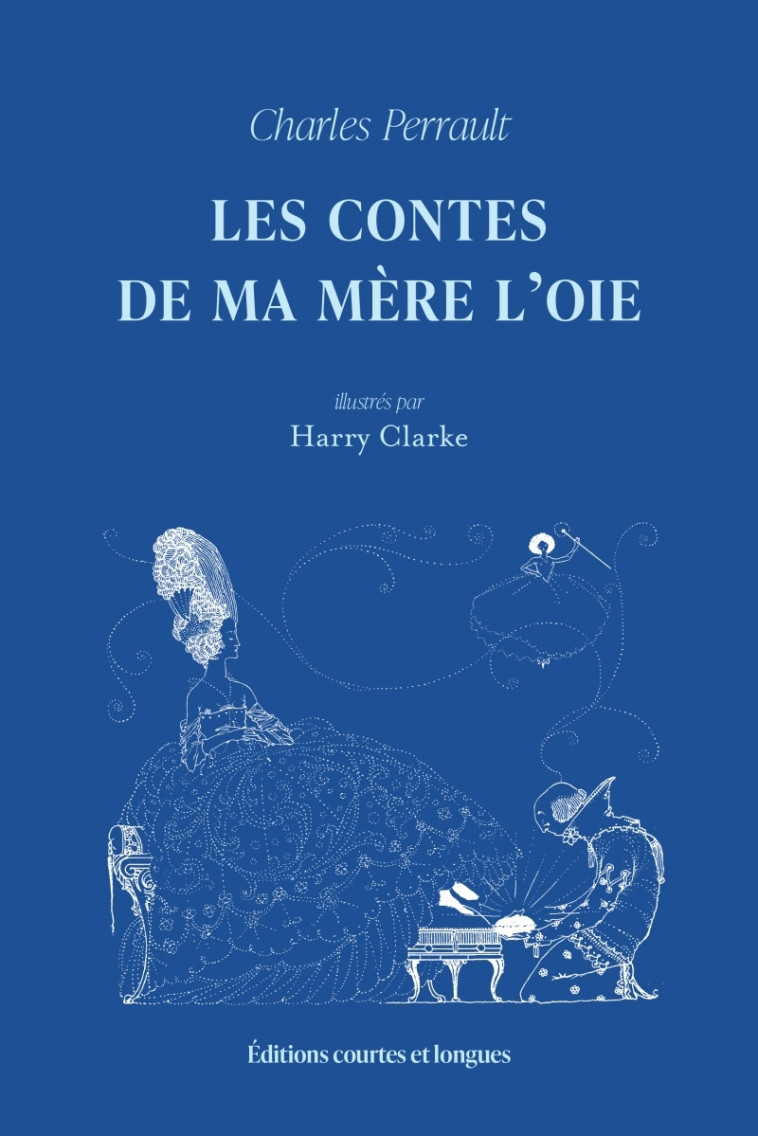 Les contes de ma mère l'oie - Charles Perrault, Harry Clarke - COURTES LONGUES