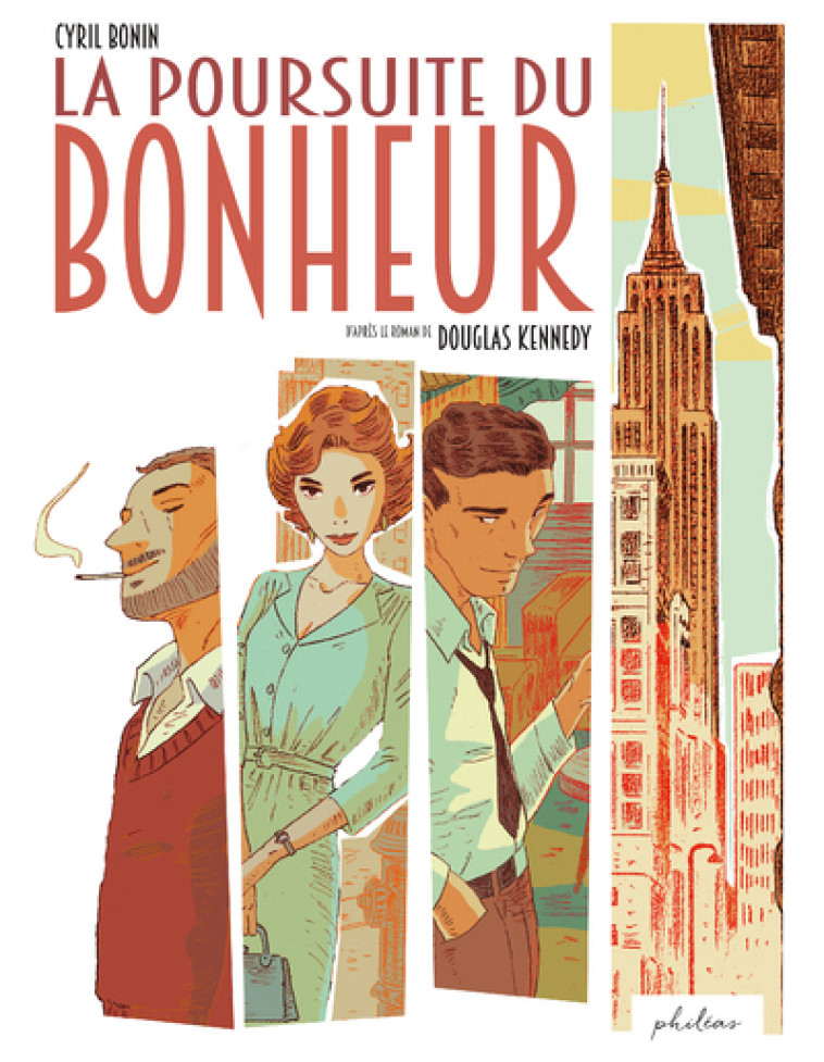 La Poursuite du bonheur - Douglas Kennedy, Cyril Bonin - PHILEAS