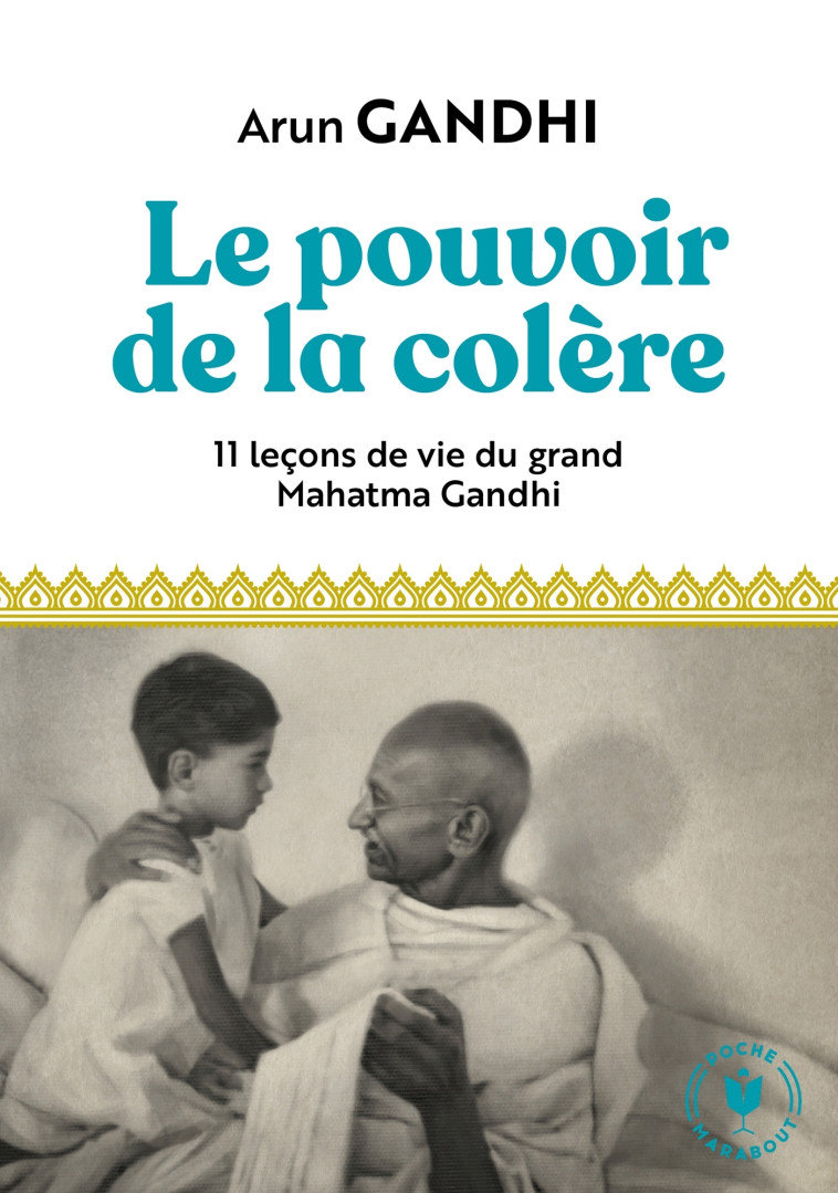 Le pouvoir de la colère - Arun Gandhi - MARABOUT