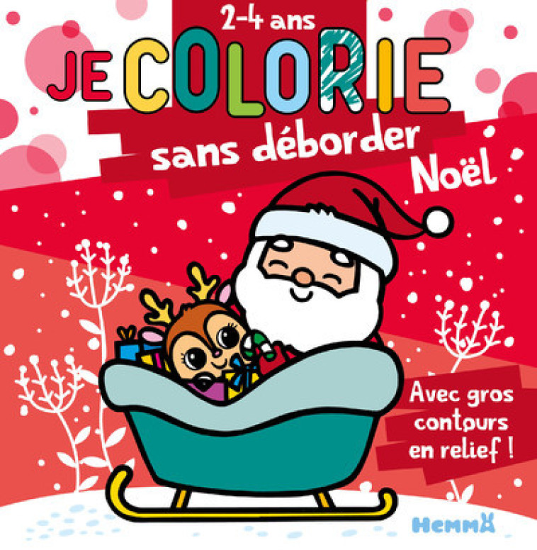 Je colorie sans déborder : Noël - Avec gros contours en relief ! - Nadine Piette - HEMMA