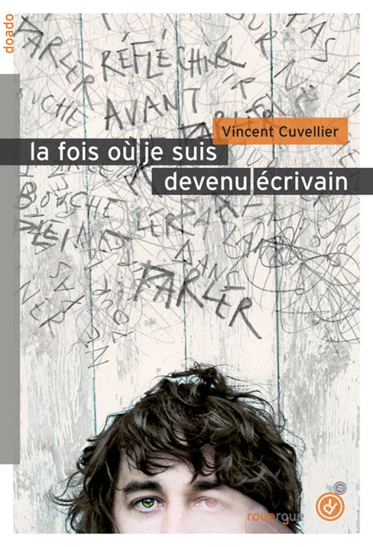 La fois où je suis devenu écrivain - Vincent Cuvellier - ROUERGUE