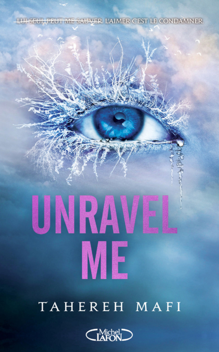 Unravel me - Tahereh Mafi - MICHEL LAFON